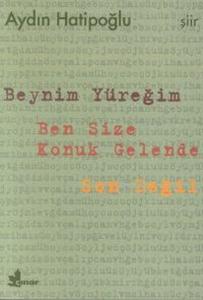 Beynim Yüreğim Ben Size Konuk Gelende Son Değil