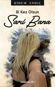 Bi Kez Olsun Sarıl Bana