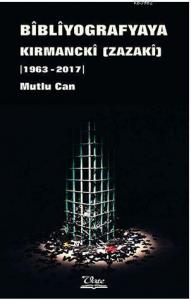 Bîblîyografyaya Kirmanckî (Zazakî) (1963-2017)