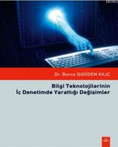 Bilgi Teknolojilerinin İç Denetimde Yarattığı Değişimler