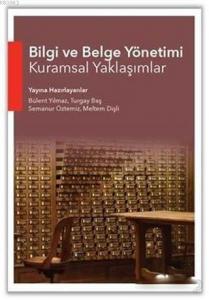Bilgi ve Belge Yönetimi Kuramsal Yaklaşımlar
