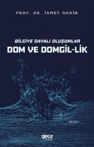 Bilgiye Dayalı Oluşumlar Dom ve Domgil - Lik