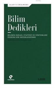 Bilim Dedikleri; Bilimin Doğası, Statüsü ve Yöntemleri Üzerine Bir Değerlendirme
