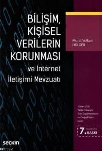 Bilişim, Kişisel Verilerin Korunması ve İnternet İletişimi Mevzuatı
