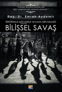Bilişsel Savaş ;Terörizmle Mücadele ve Kamu Diplomasisi