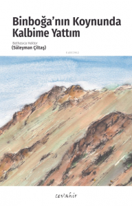Binboğa’nın Koynunda Kalbime Yattım