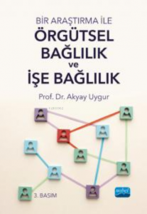 Bir Araştırma ile Örgütsel Bağlılık ve İşe Bağlılık
