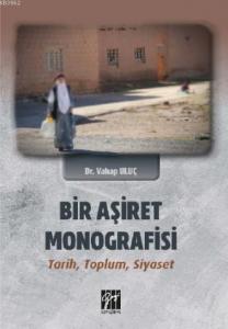 Bir Aşiret Monografisi Tarih, Toplum, Siyaset