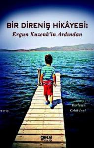 Bir Direniş Hikayesi: Ergun Kuzenk'in Ardından
