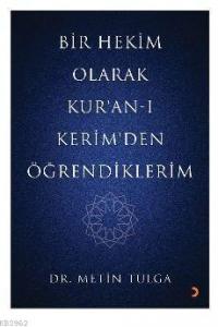 Bir Hekim Olarak Kur'an - ı Kerim'den Öğrendiklerim