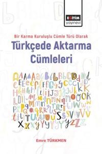 Bir Karma Kuruluşlu Cümle Türü Olarak Türkçede Aktarma Cümleleri