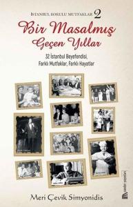 Bir Masalmış Geçen Yıllar - İstanbul Kokulu Mutfaklar 2