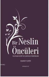 Bir Neslin Öncüleri; İlk İmam Hatip Kuşağından Portreler