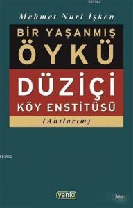 Bir Yaşanmış Öykü; Düziçi Köy Enstitüsü