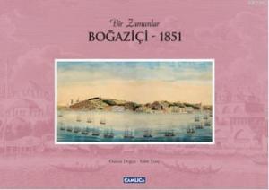 Bir Zamanlar Boğaziçi - 1851 (Ciltli)