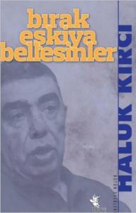 Bırak Eşkiya Bellesinler; Susurluk Çete Davası Savunmaları