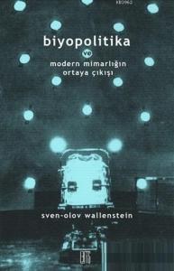 Biyopolitika ve Modern Mimarlığın Ortaya Çıkışı
