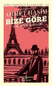 Bize Göre ve Bir Seyahatin Notları - Türk Edebiyatı Klasikleri (Ciltli)