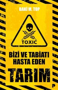Bizi ve Tabiatı Hasta Eden Tarım