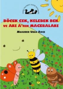 Böcek Çek Kelebek Bek ve Arı A'nın Maceraları