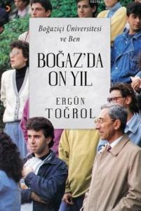 Boğaz'da On Yıl Boğaziçi Üniversitesi ve Ben