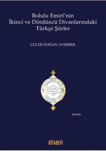 Bolulu Emiri'nin İkinci ve Dördüncü Divanlarındaki Türkçe Şiirleri