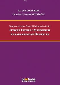 Borçlar Hukuku Genel Hükümler ile İlgili İsviçre Federal Mahkemesi Kararlarından Örnekler