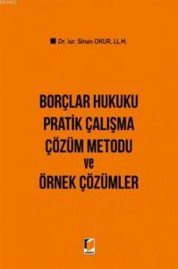 Borçlar Hukuku Pratik Çalışma Çözüm Metodu ve Örnek Çözümler