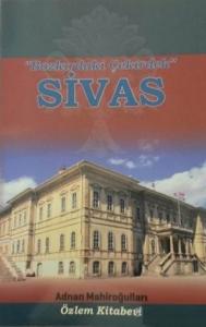 "Bozkırdaki Çekirdek" Sivas