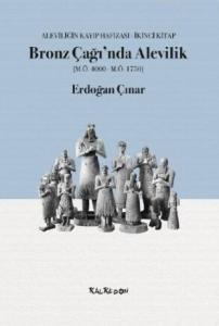 Bronz Çağı'nda Alevilik; Aleviliğin Kayıp Hafızası, İkinci Kitap