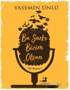 Bu Şarkı Bizim Olsun; Sil Baştan