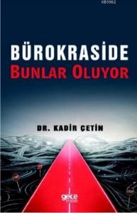 Bürokraside Bunlar Oluyor