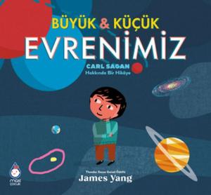 Büyük ve Küçük Evrenimiz: Carl Sagan Hakkında Bir Hikaye