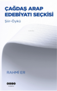 Çağdaş Arap Edebiyatı Seçkisi;Şiir-Öykü