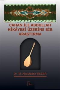 Cahan ile Abdullah Hikayesi Üzerine Bir Araştırma