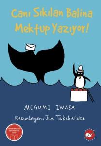 Canı Sıkılan Balina Mektup Yazıyor