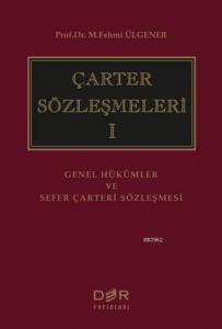 Çarter Sözleşmeleri 1; Genel Hükümler ve Sefer Çarteri Sözleşmeleri