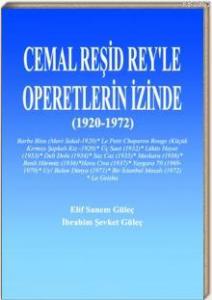 Cemal Reşid Rey'le Operetlerin İzinde (1920-1972)