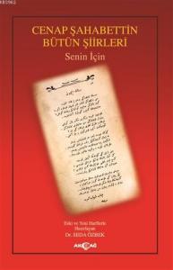 Cenap Şahabettin Bütün Şiirleri; Senin İçin