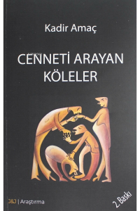 Cenneti Arayan Köleler