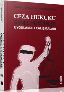 Ceza Hukuku Genel Hükümler Uygulamalı Çalışmaları (Ciltli)