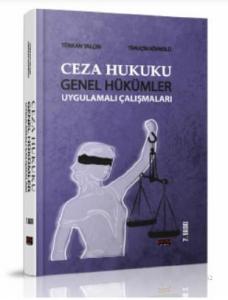 Ceza Hukuku Genel Hükümler Uygulamalı Çalışmaları
