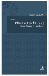 Cibril - Cebrail (a.s.);Kutsal Kitaplar ve Hadislerde