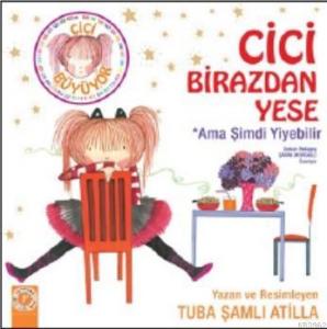 Cici Birazdan Yese; Ama Şimdi Yiyebilir
