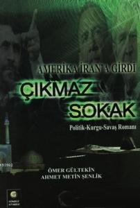 Çıkmaz Sokak Amerika İran'a GirdiPolitik-Kurgu-Savaş Romanı