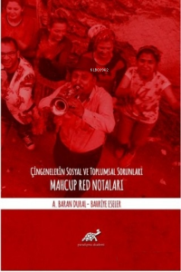 Çingenelerin Sosyal ve Toplumsal Sorunları;Mahcup Red Notaları