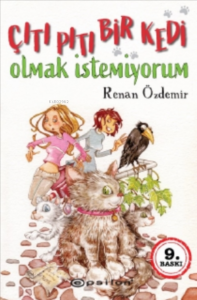 Çıtı Pıtı Bir Kedi Olmak İstemiyorum