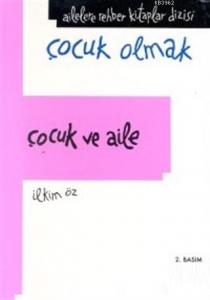 Çocuk ve Aile (Ciltsiz); Çocuk Olmak