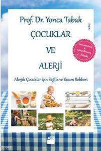 Çocuklar ve Alerji; Alerjik Çocuklar için Sağlık ve Yaşam Rehberi