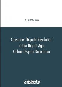 Consumer Dispute Resolution in the Digital Age: Online Dispute Resolution
